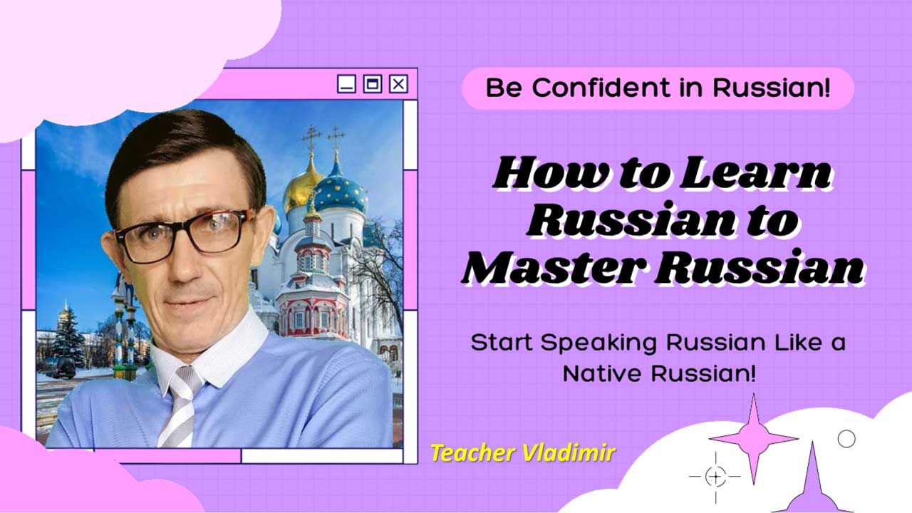 How to Learn Russian to Master Russian